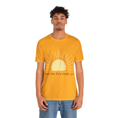 Feed the Fire Inside You – Jersey Short Sleeve Tee