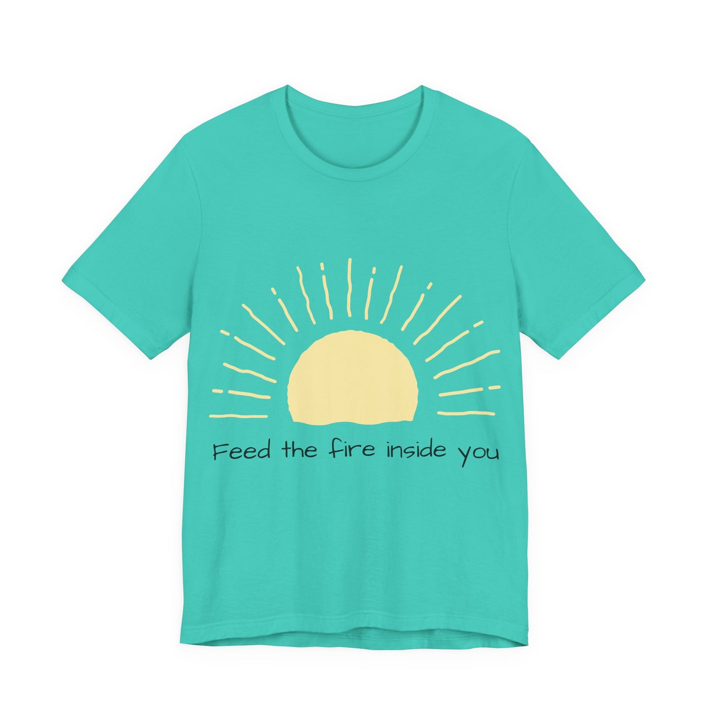 Feed the Fire Inside You – Jersey Short Sleeve Tee