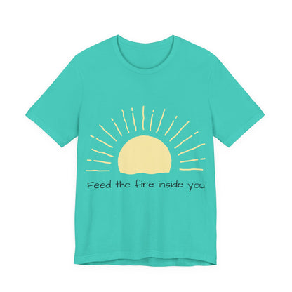 Feed the Fire Inside You – Jersey Short Sleeve Tee
