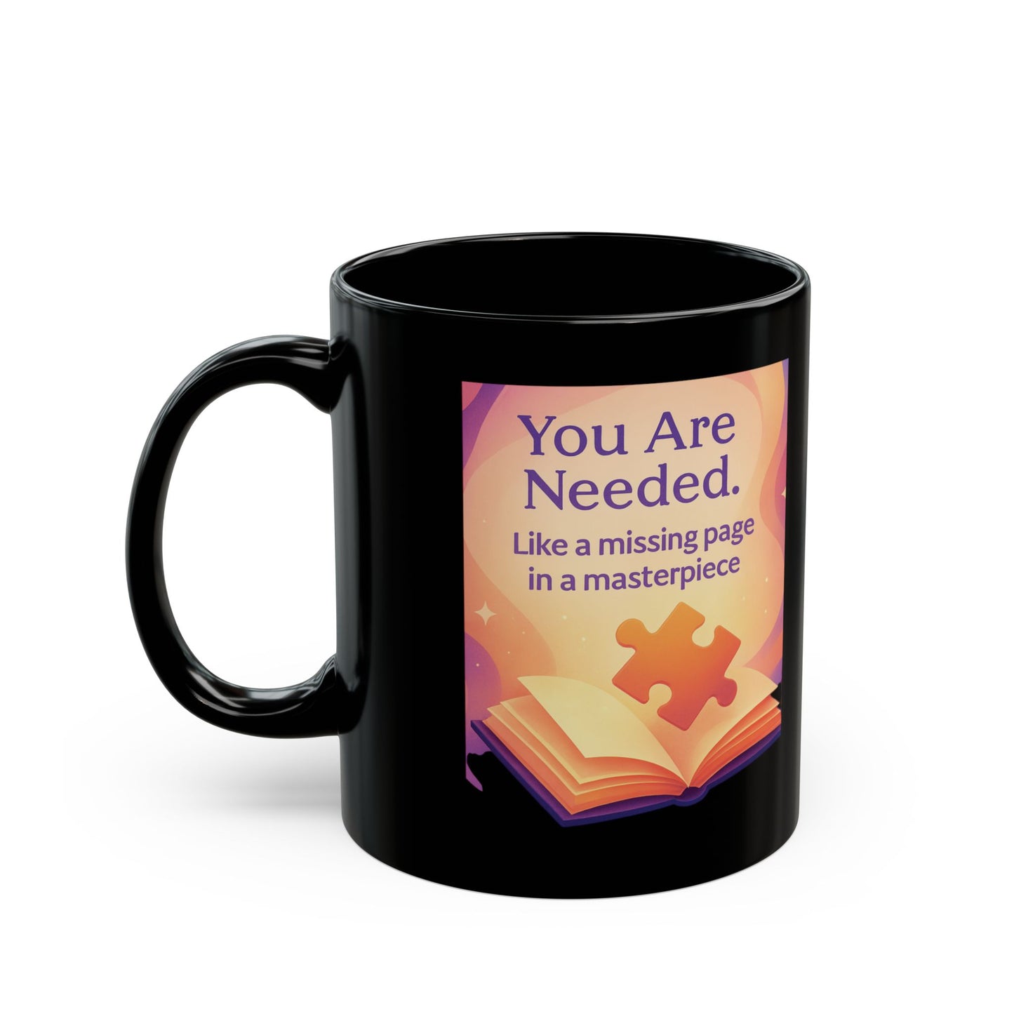 You Are Needed — Motivational Black Coffee Mug