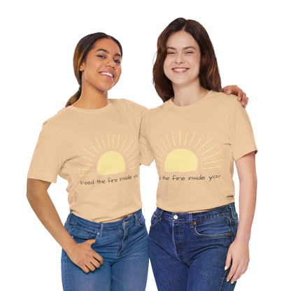 Feed the Fire Inside You – Jersey Short Sleeve Tee