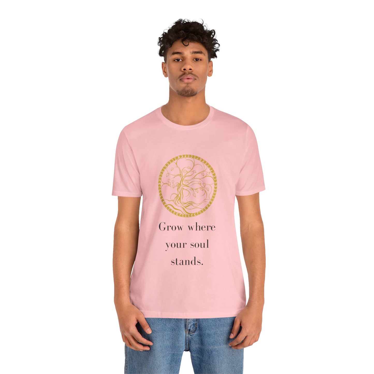 Grow Where Your Soul Stands – Jersey Short Sleeve Tee