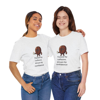 Fueled by Caffeine, Driven by Confidence – Jersey Short Sleeve Tee