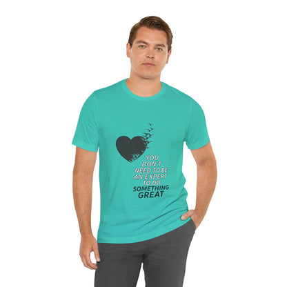 You Don’t Need to Be an Expert – Jersey Short Sleeve Tee