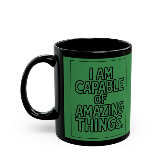 I Am Capable of Amazing Things — Forest Green Design Affirmation Mug