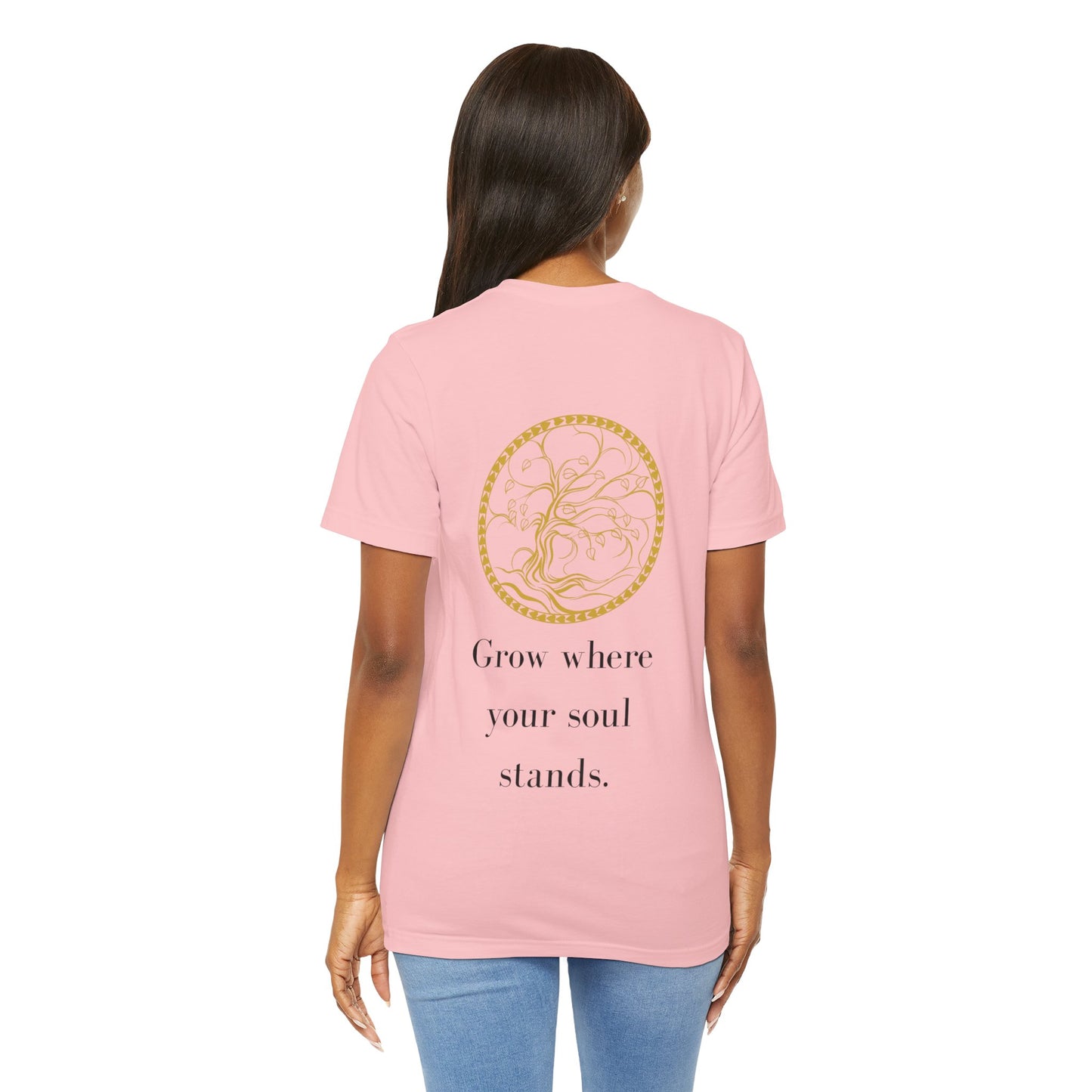 Grow Where Your Soul Stands – Jersey Short Sleeve Tee