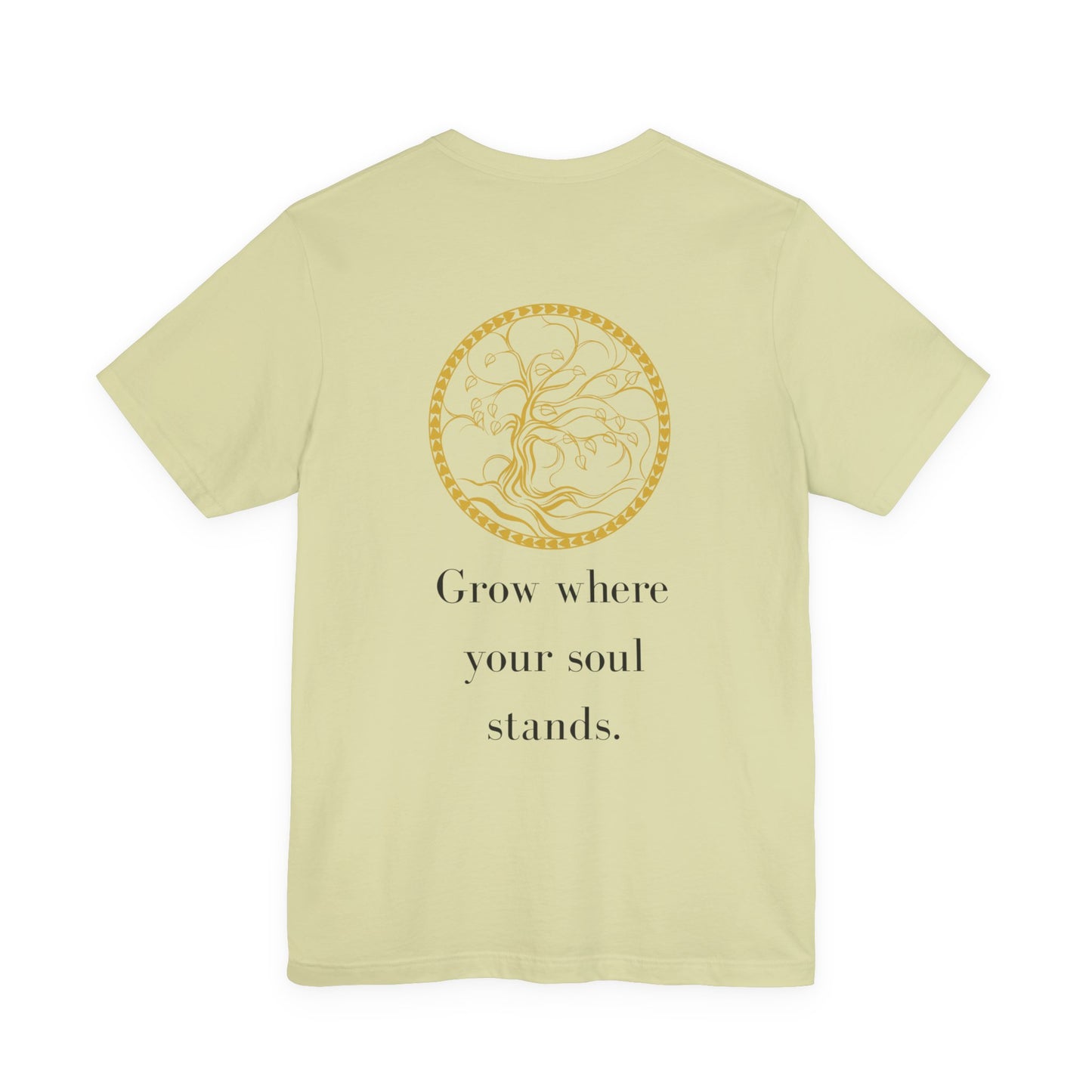 Grow Where Your Soul Stands – Jersey Short Sleeve Tee