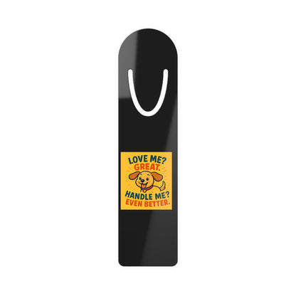 Black Aluminum Bookmark — Love Me, Handle Me Dog