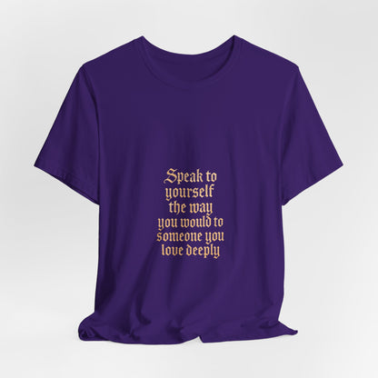Speak to Yourself – Jersey Short Sleeve Tee