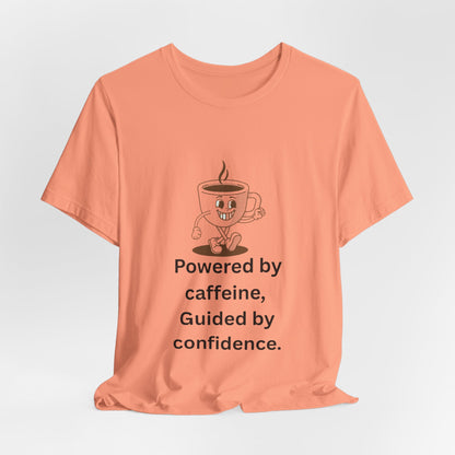 Powered by Caffeine, Guided by Confidence – Jersey Short Sleeve Tee