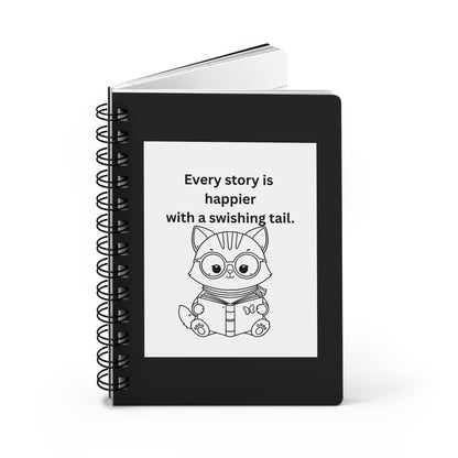 Every Story Is Happier With a Swishing Tail — Reading Cat Spiral Notebook for Writing & Quiet Moments (Black Cover)