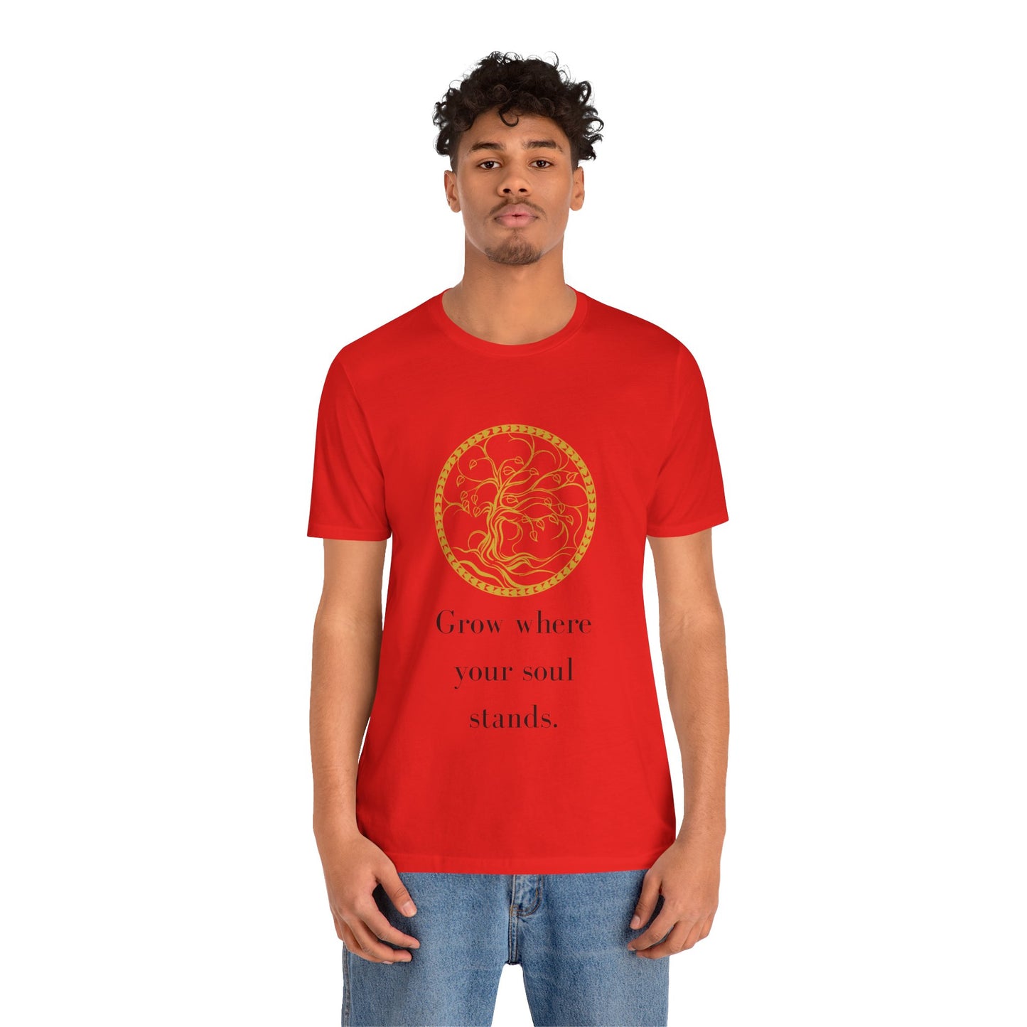 Grow Where Your Soul Stands – Jersey Short Sleeve Tee