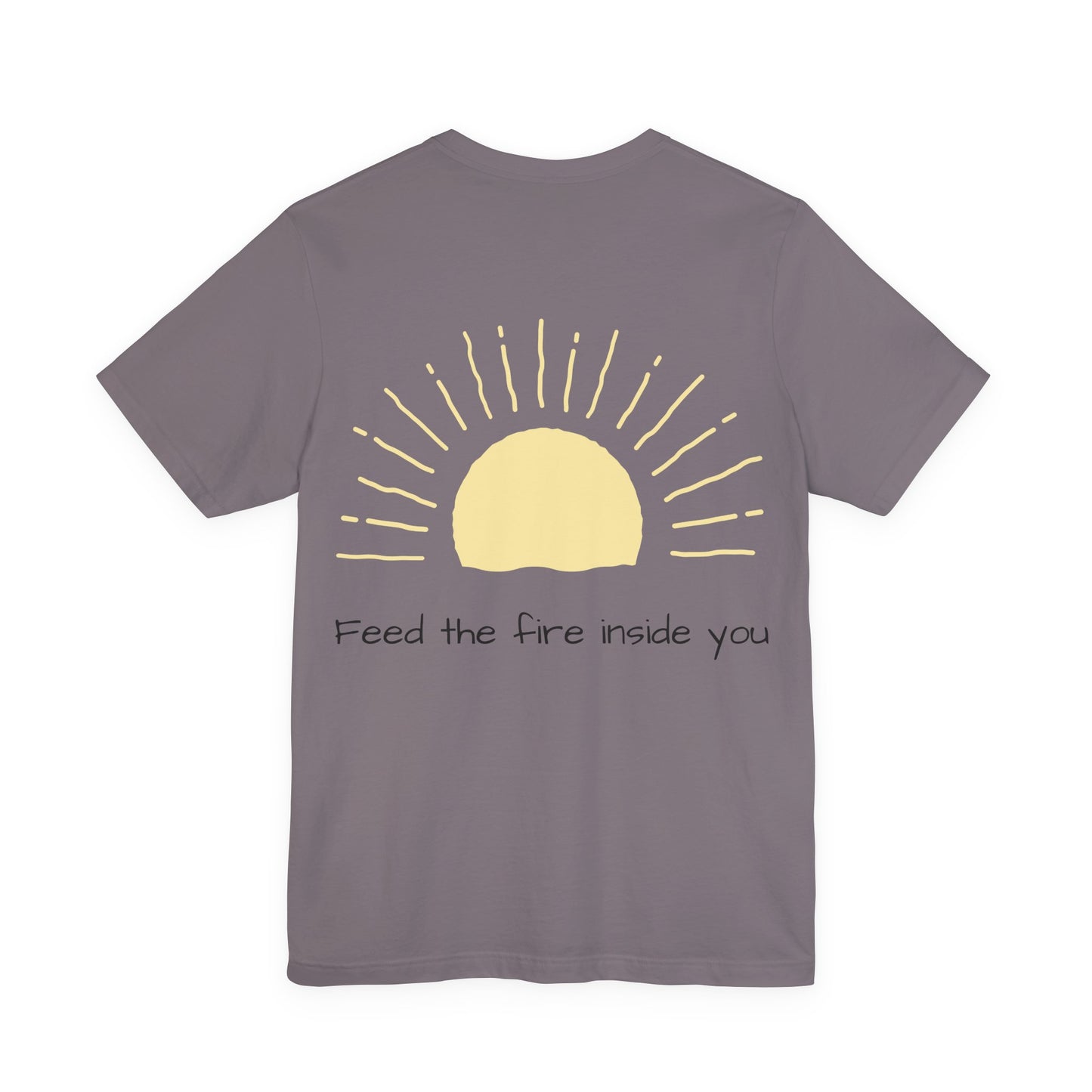 Feed the Fire Inside You – Jersey Short Sleeve Tee