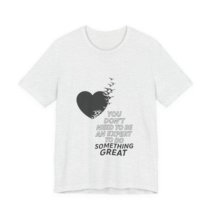You Don’t Need to Be an Expert – Jersey Short Sleeve Tee