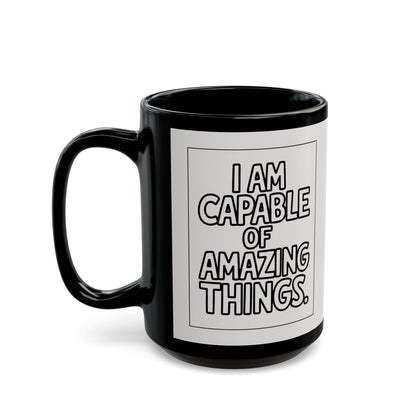 I Am Capable of Amazing Things — White Design Affirmation Mug