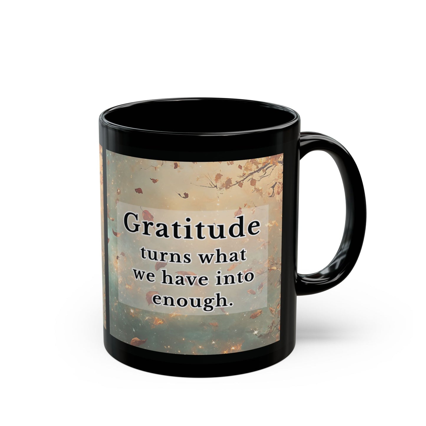 "Gratitude Turns What We Have Into Enough" – Coffee Cup
