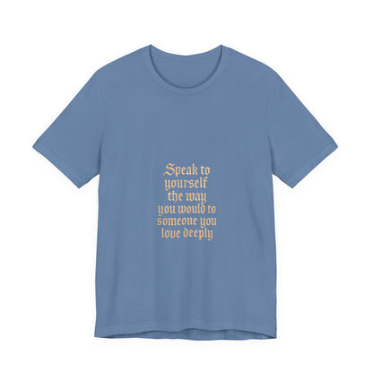 Speak to Yourself – Jersey Short Sleeve Tee