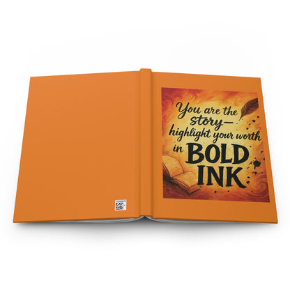 “You Are the Story — Highlight Your Worth in Bold Ink” Hardcover Journal