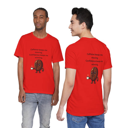 Caffeine Keeps Me Moving, Confidence Keeps Me Winning – Jersey Short Sleeve Tee