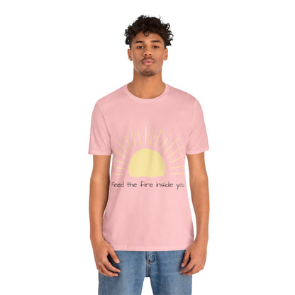 Feed the Fire Inside You – Jersey Short Sleeve Tee