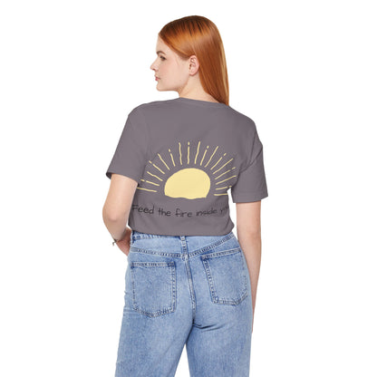 Feed the Fire Inside You – Jersey Short Sleeve Tee