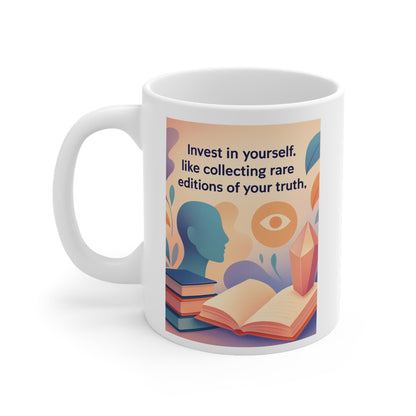 "Invest in yourself, like collecting rare editions of your truth" Ceramic Self-Discovery Mug