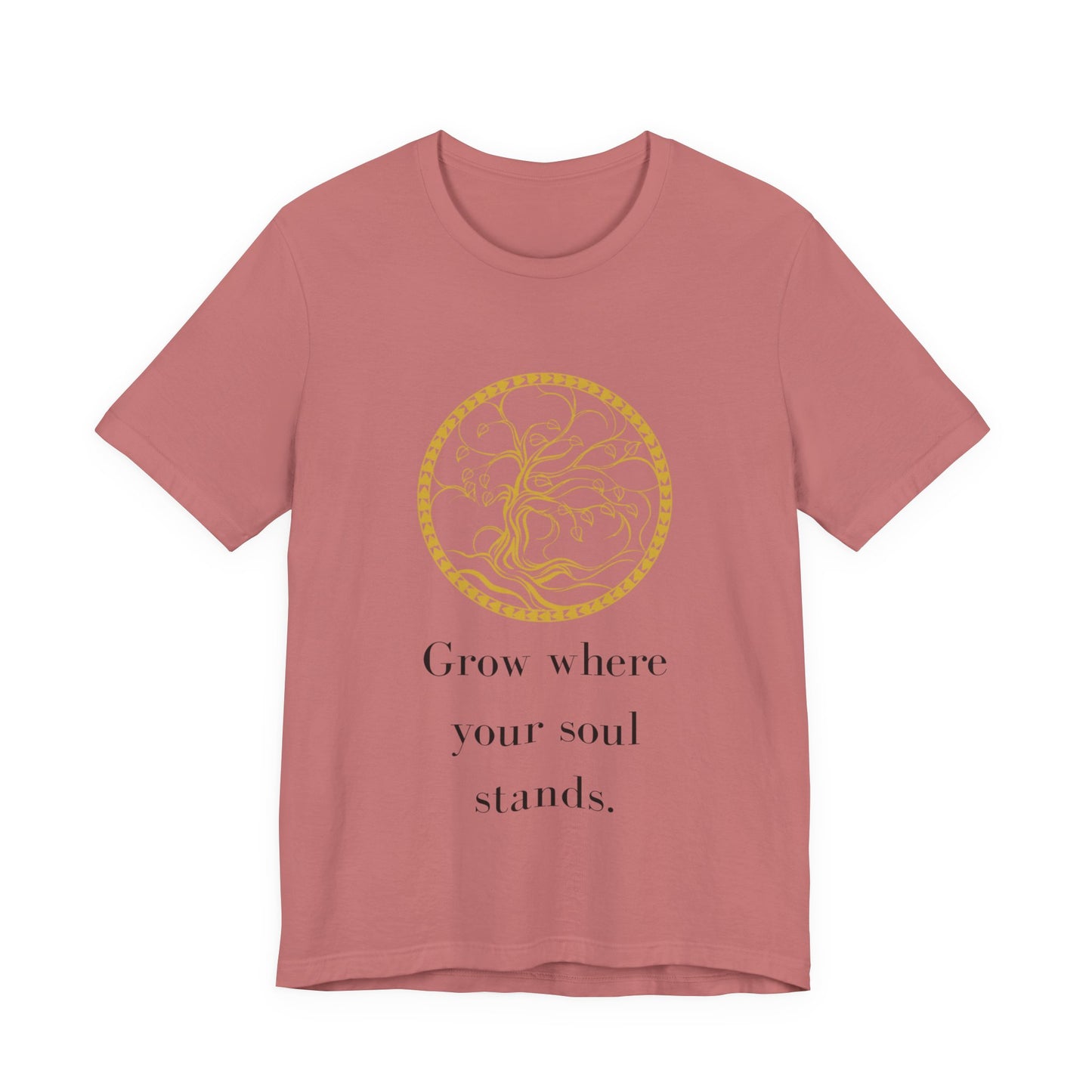 Grow Where Your Soul Stands – Jersey Short Sleeve Tee