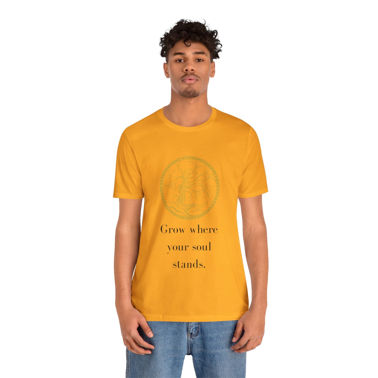 Grow Where Your Soul Stands – Jersey Short Sleeve Tee