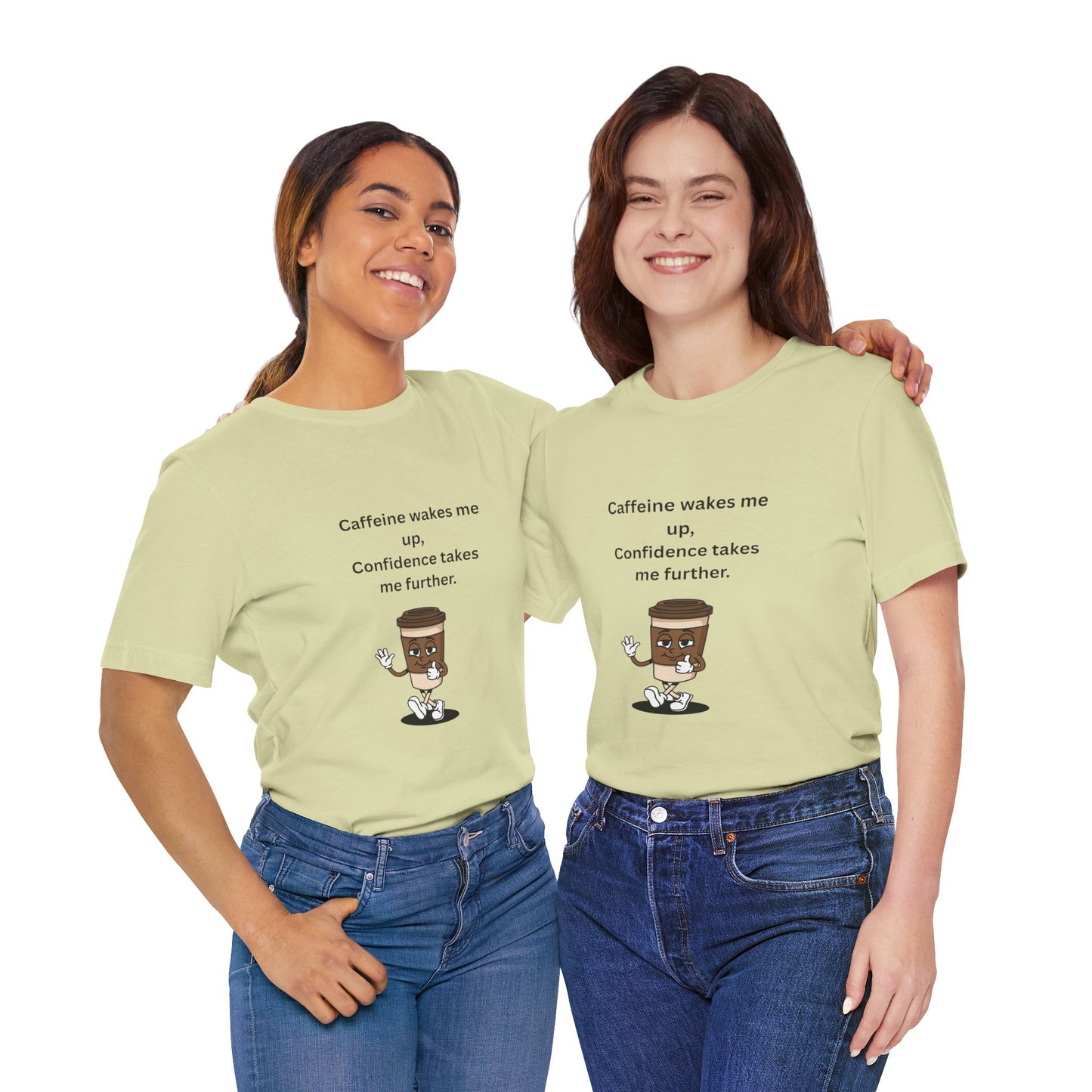 Caffeine Wakes Me Up, Confidence Takes Me Further – Jersey Short Sleeve Tee