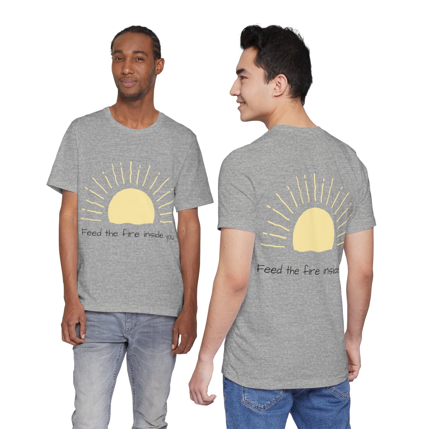 Feed the Fire Inside You – Jersey Short Sleeve Tee