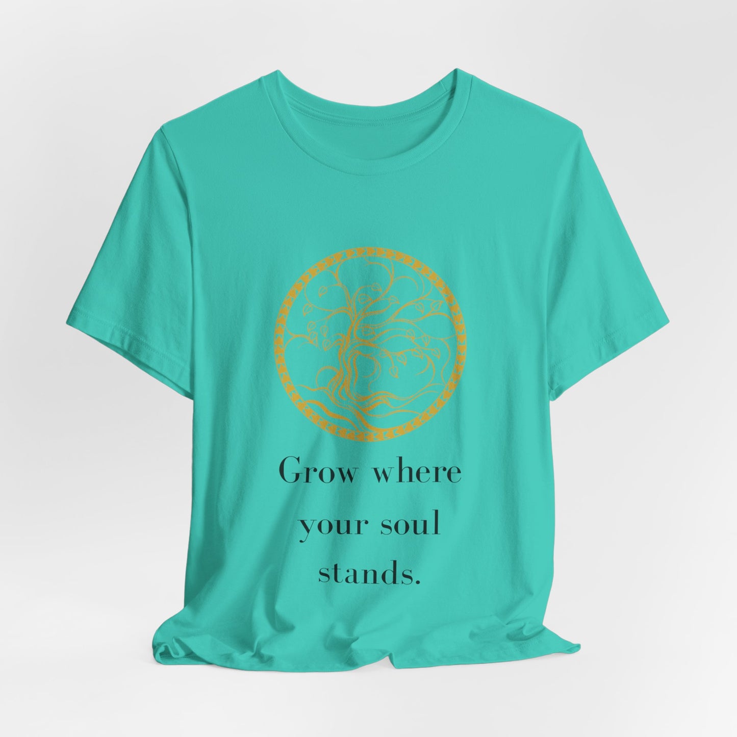 Grow Where Your Soul Stands – Jersey Short Sleeve Tee