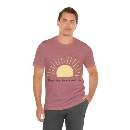Feed the Fire Inside You – Jersey Short Sleeve Tee