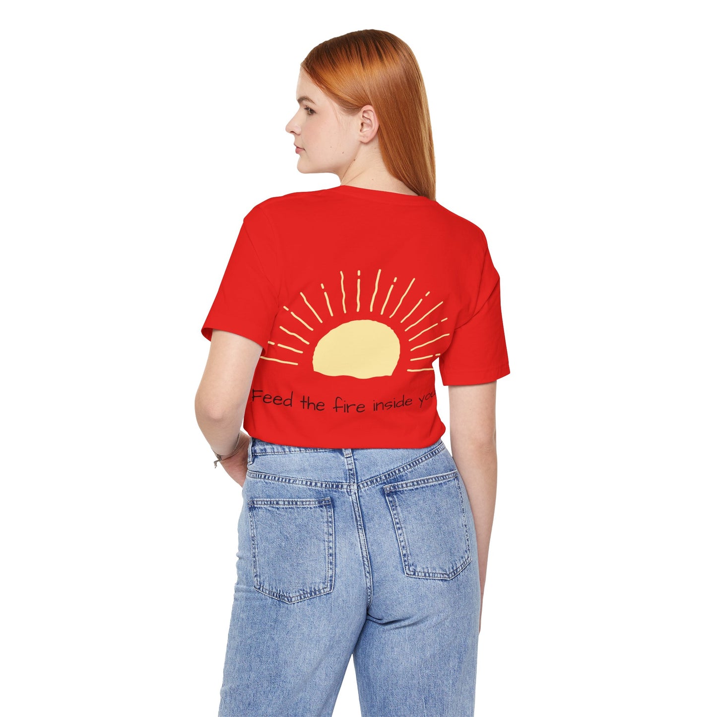 Feed the Fire Inside You – Jersey Short Sleeve Tee