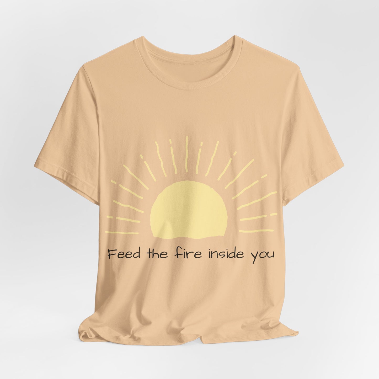 Feed the Fire Inside You – Jersey Short Sleeve Tee