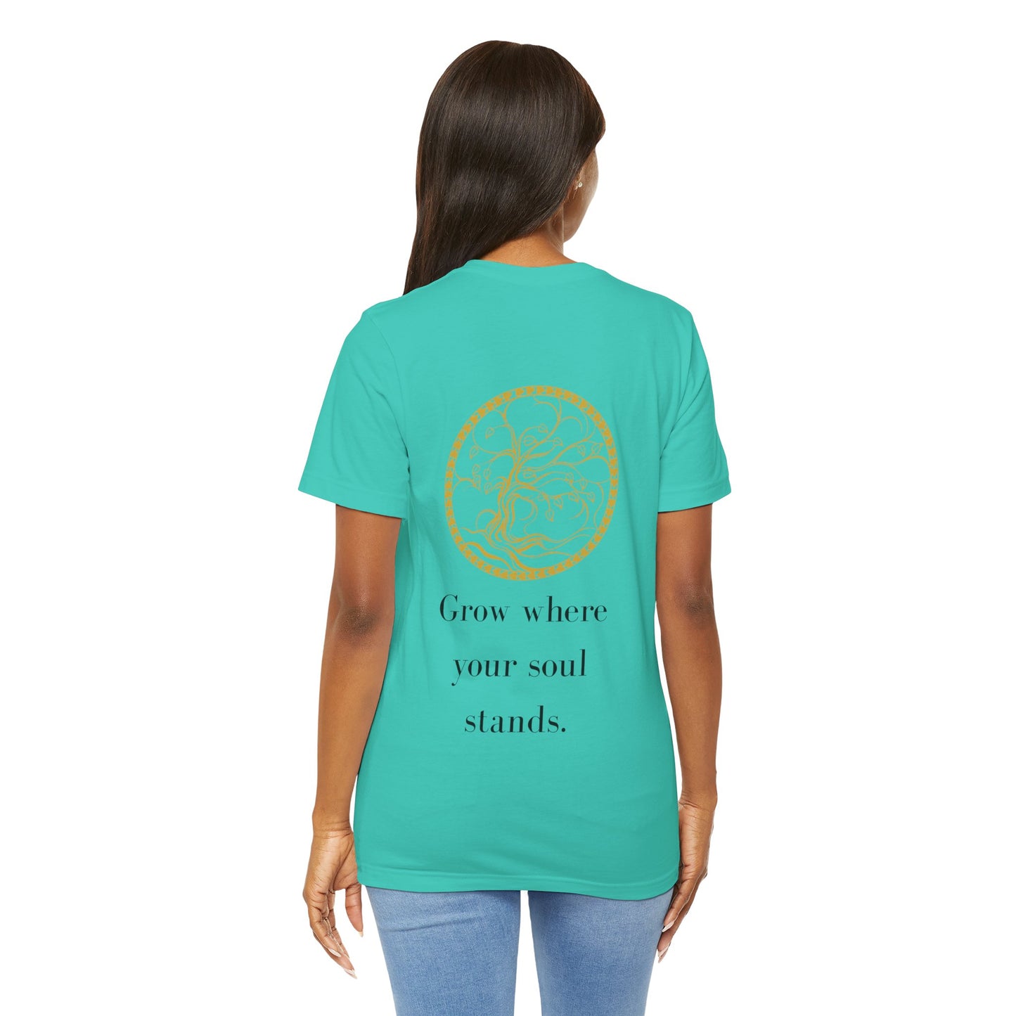Grow Where Your Soul Stands – Jersey Short Sleeve Tee