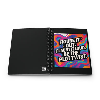 Flaunt It Out Loud — Black Cover Spiral Notebook Journal
