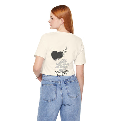 You Don’t Need to Be an Expert – Jersey Short Sleeve Tee