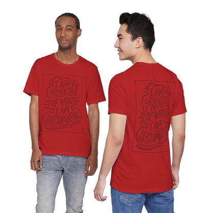 Proud of Who I’m Becoming – Affirmation Tee