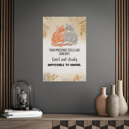 Cat Comfort Poster “Your Presence Feels Like Sunlight” Cozy Inspirational Wall Art