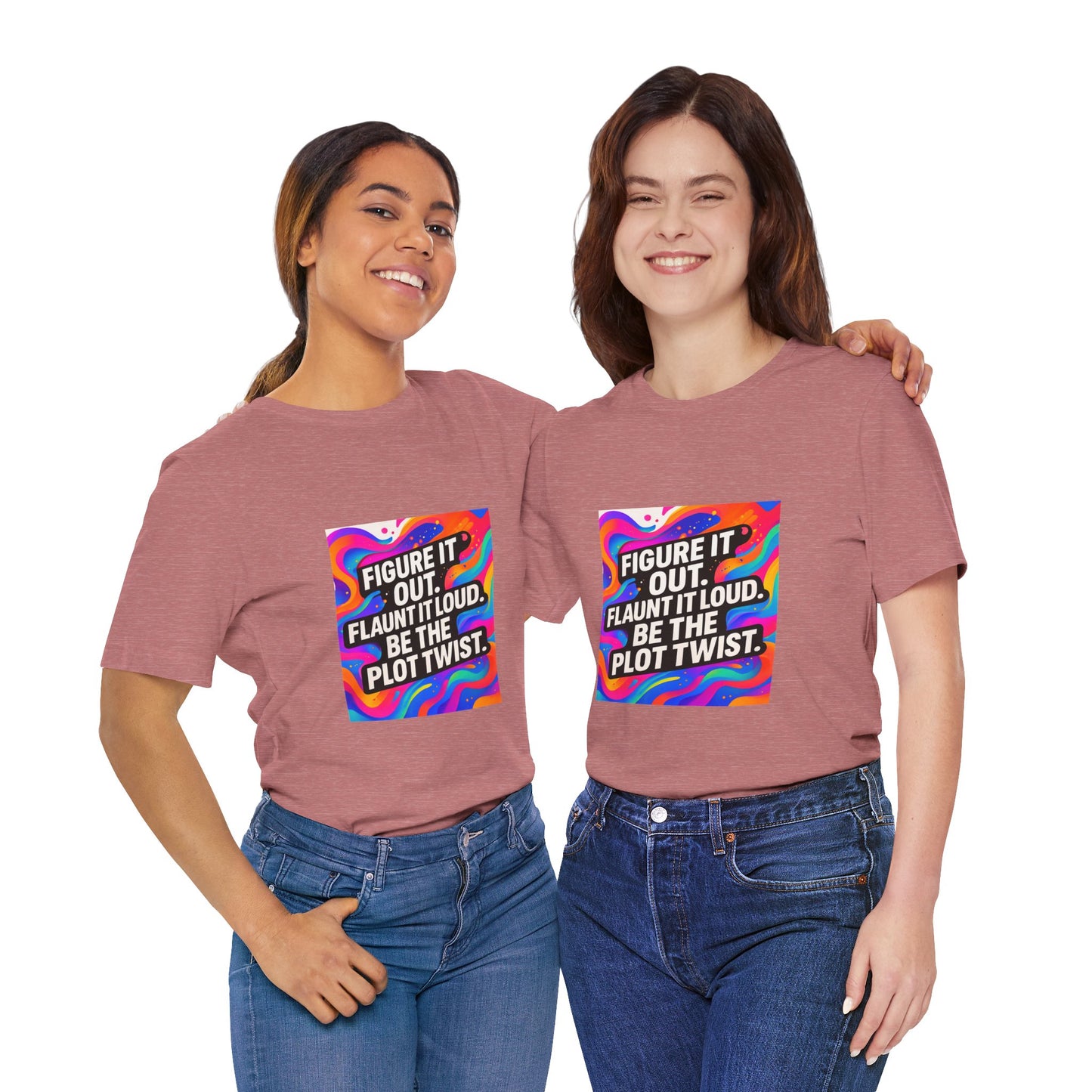 Figure It Out. Flaunt It Loud. Be The Plot Twist. – Jersey Short Sleeve Tee