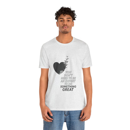 You Don’t Need to Be an Expert – Jersey Short Sleeve Tee