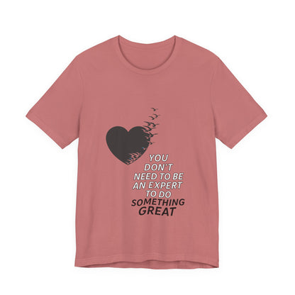 You Don’t Need to Be an Expert – Jersey Short Sleeve Tee