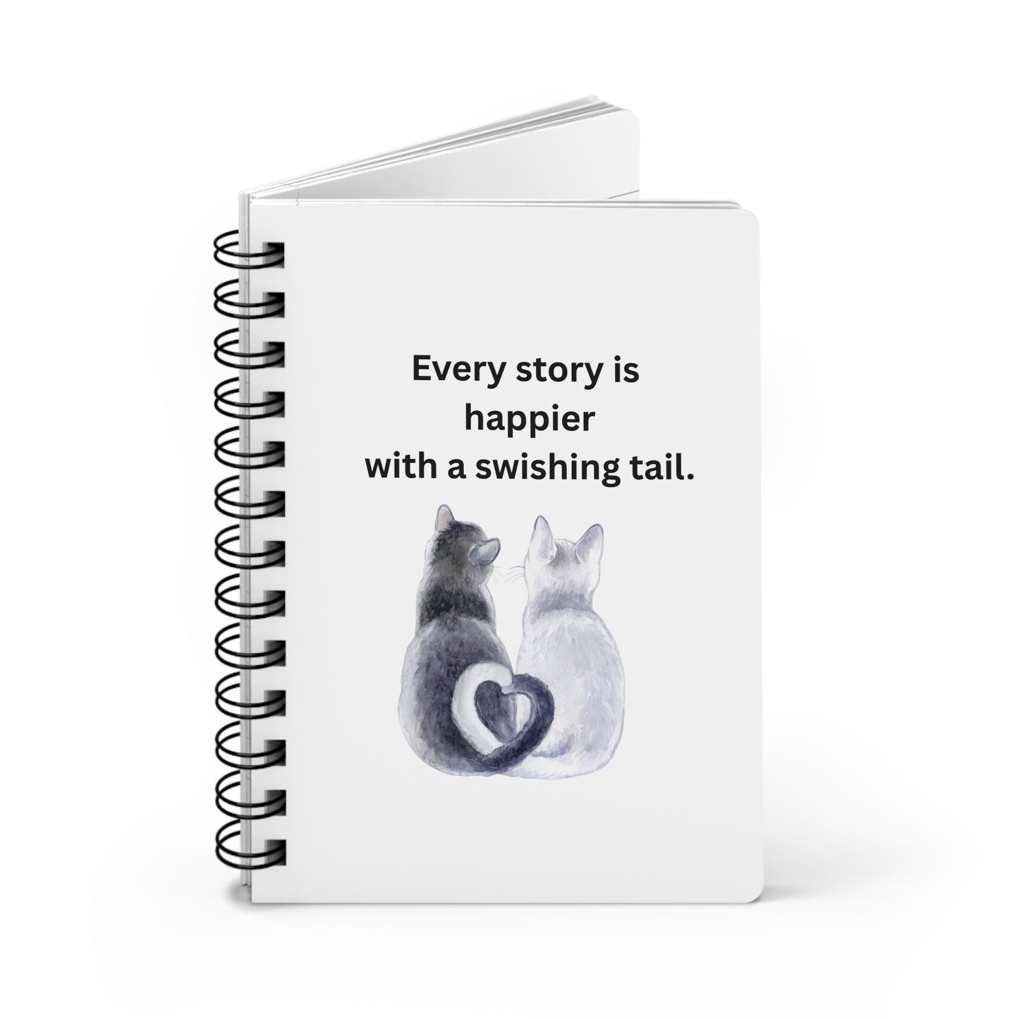 Every Story Is Happier With a Swishing Tail — Heart-Tails Cats Spiral Notebook for Writing & Quiet Moments (White Cover)