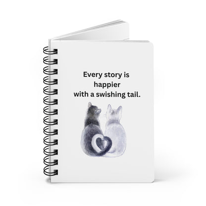 Every Story Is Happier With a Swishing Tail — Heart-Tails Cats Spiral Notebook for Writing & Quiet Moments (White Cover)
