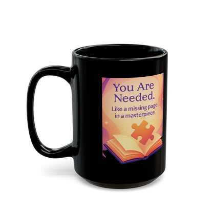 You Are Needed — Motivational Black Coffee Mug