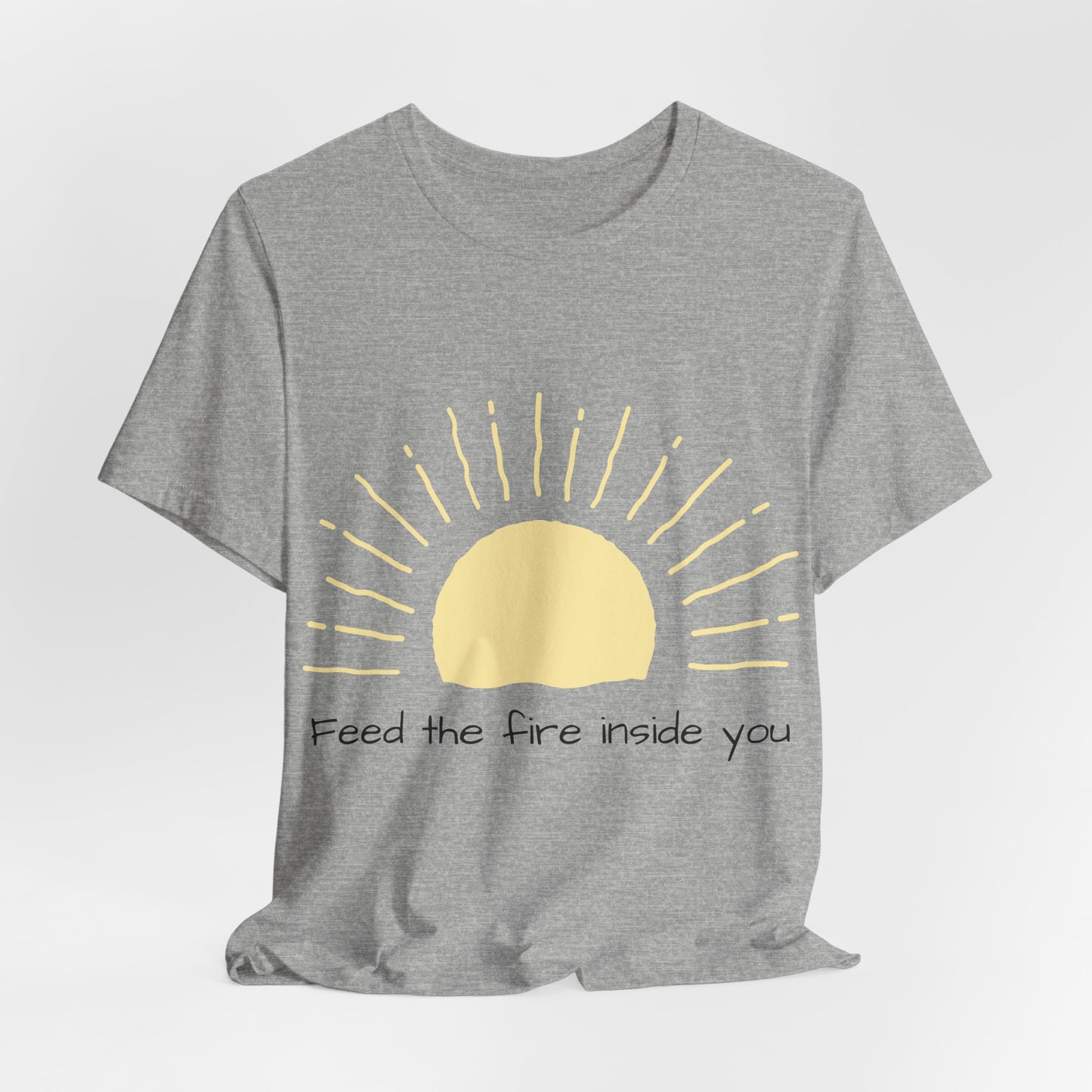 Feed the Fire Inside You – Jersey Short Sleeve Tee