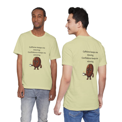 Caffeine Keeps Me Moving, Confidence Keeps Me Winning – Jersey Short Sleeve Tee