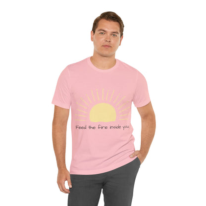 Feed the Fire Inside You – Jersey Short Sleeve Tee