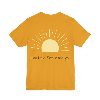 Feed the Fire Inside You – Jersey Short Sleeve Tee