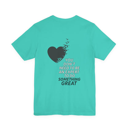 You Don’t Need to Be an Expert – Jersey Short Sleeve Tee